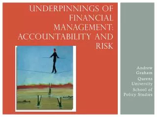 UNDERPINNINGS OF FINANCIAL MANAGEMENT: Accountability and Risk