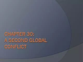 Chapter 30: A Second Global Conflict