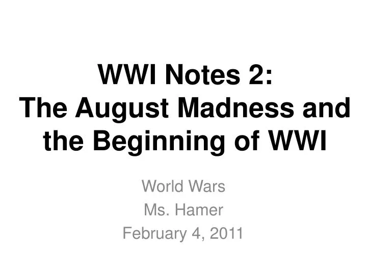 wwi notes 2 the august madness and the beginning of wwi