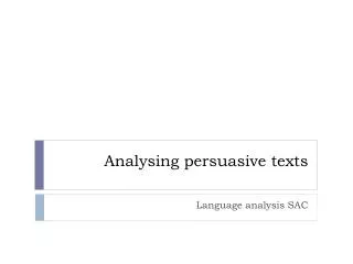Analysing persuasive texts