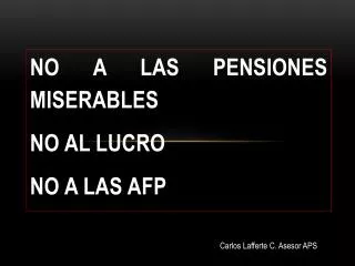 no a las pensiones miserables no al lucro no a las afp