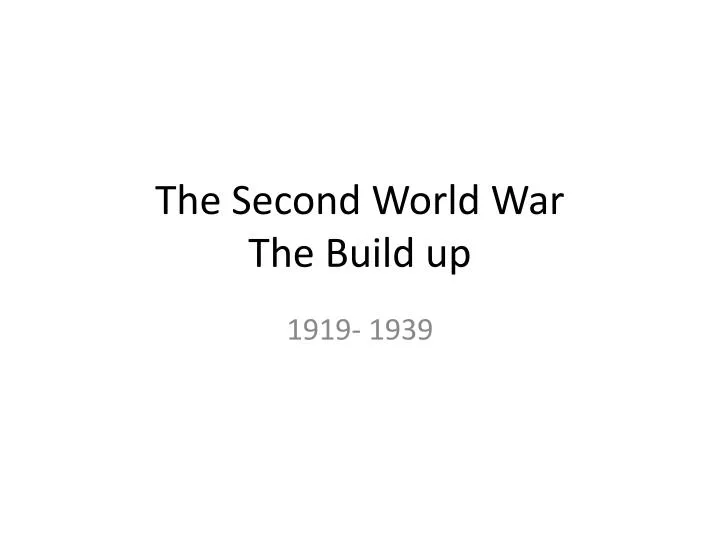 the second world war the build up