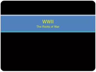 WWII The Roots of War