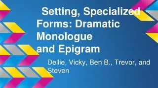 Setting, Specialized Forms: Dramatic Monologue and Epigram