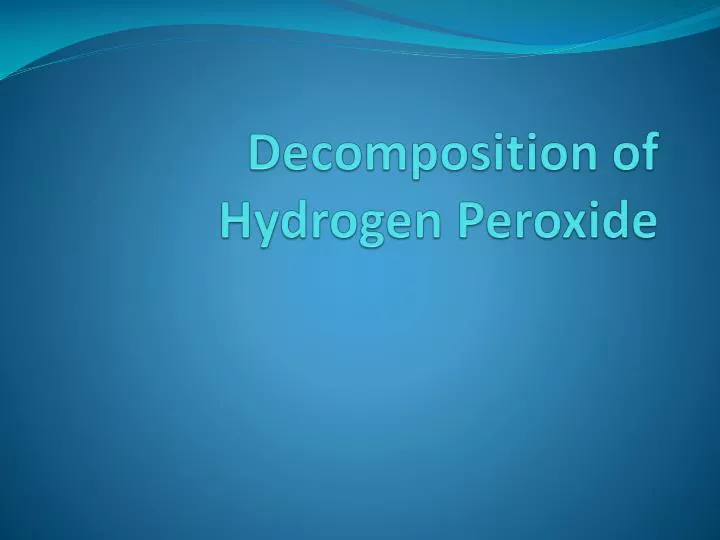decomposition of hydrogen peroxide
