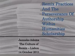Janneke Adema The Culture of Remix – Lisbon 14 October 2011