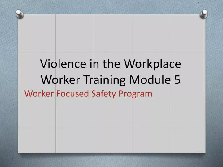 violence in the workplace worker training module 5