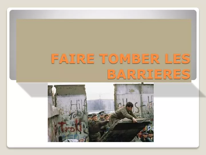 faire tomber les barrieres