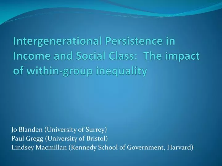 intergenerational persistence in income and social class the impact of within group inequality
