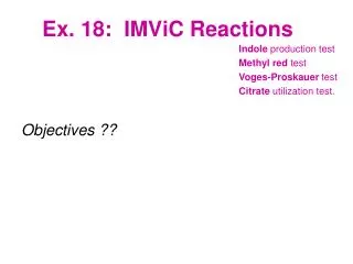 Ex. 18: IMViC Reactions