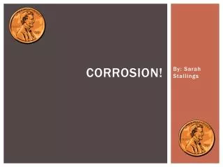 Corrosion!