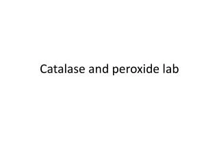 Catalase and peroxide lab