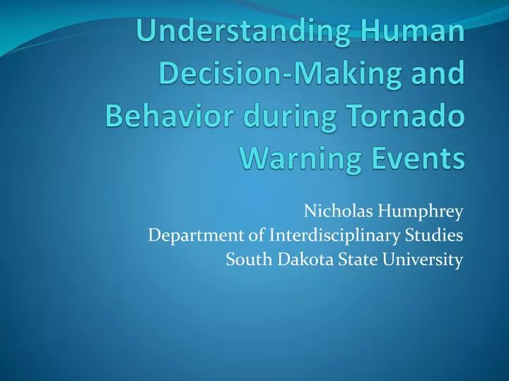 understanding human decision making and behavior during tornado warning events