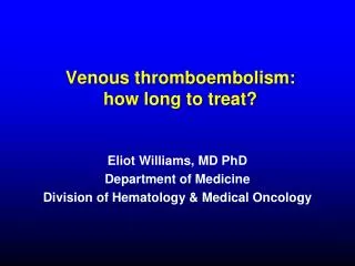 Venous thromboembolism: how long to treat?