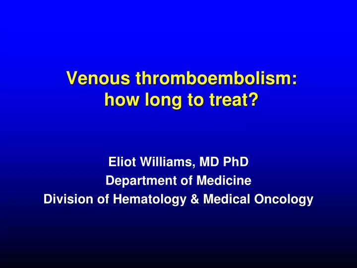 venous thromboembolism how long to treat