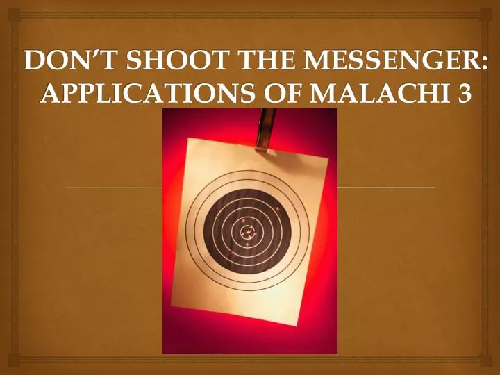 don t shoot the messenger applications of malachi 3