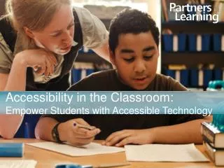 Accessibility in the Classroom: Empower Students with Accessible Technology