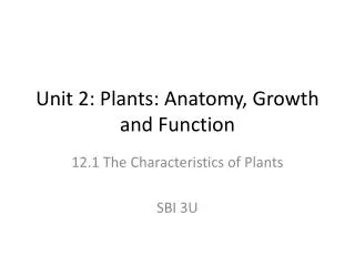 Unit 2: Plants: Anatomy, Growth and Function