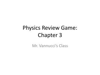 Physics Review Game: Chapter 3