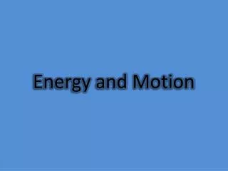 Energy and Motion