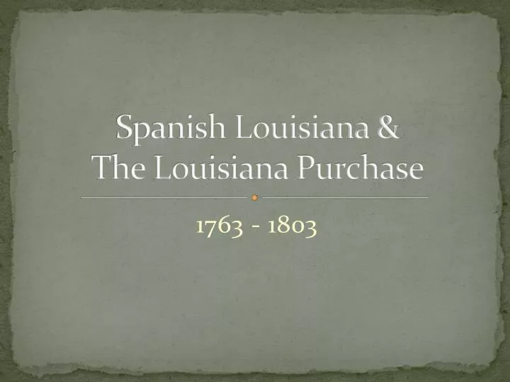 spanish louisiana the louisiana purchase