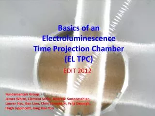 Basics of an Electroluminescence Time Projection Chamber (EL TPC)