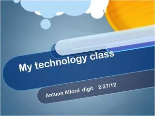 My technology class