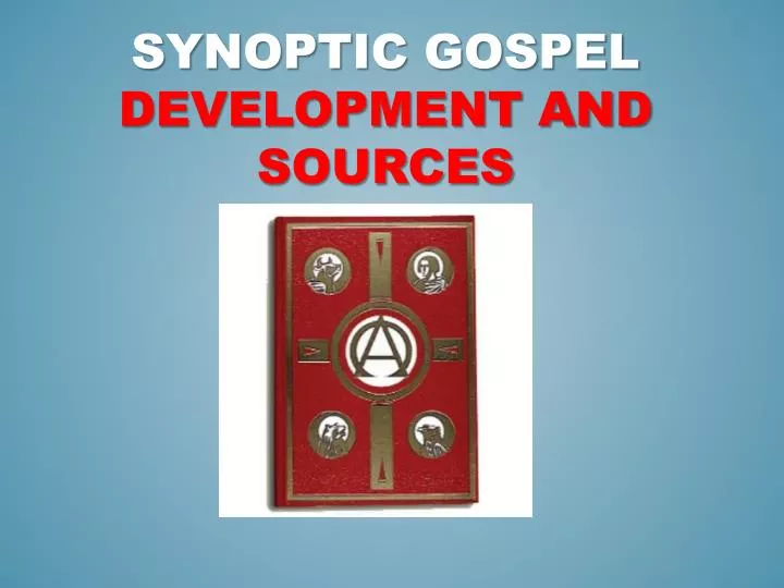 synoptic gospel development and sources