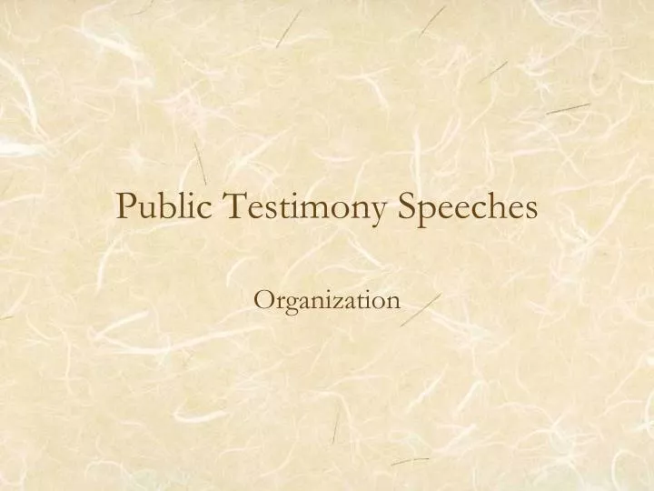 public testimony speeches