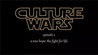 episode 2 a new hope: th e fight for life