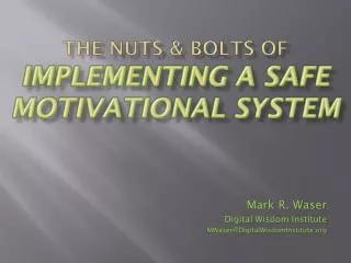The Nuts &amp; Bolts Of IMPLEMENTING A SAFE MOTIVATIONAL SYSTEM