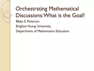 Orchestrating Mathematical Discussions: What is the Goal?