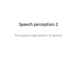 Speech perception 2