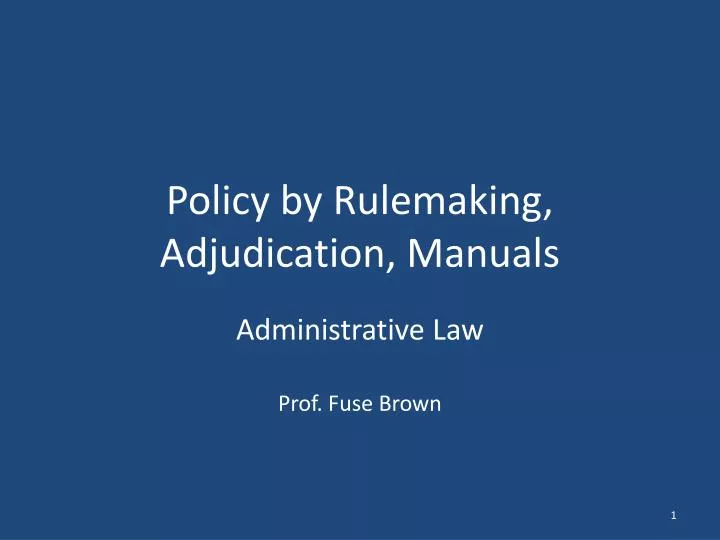 policy by rulemaking adjudication manuals