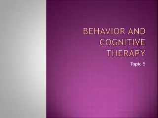 Behavior and Cognitive Therapy