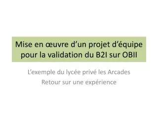 Mise en œuvre d’un projet d’équipe pour la validation du B2I sur OBII