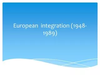 European integration (1948-1989)