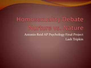 Homosexuality Debate Nurture vs. Nature