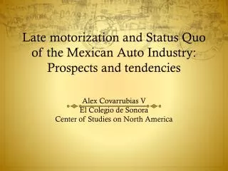 Late motorization and Status Quo of the Mexican Auto Industry: Prospects and tendencies
