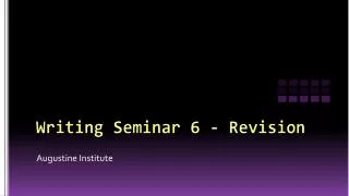 Writing Seminar 6 - Revision