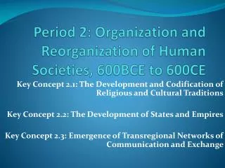 Period 2: Organization and Reorganization of Human Societies, 600BCE to 600CE