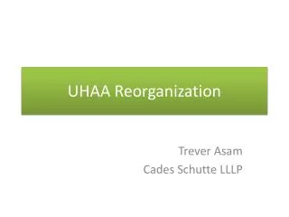 UHAA Reorganization