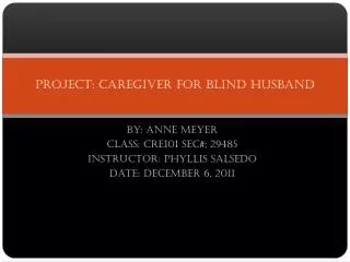 Project: Caregiver for blind husband