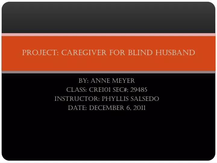 project caregiver for blind husband