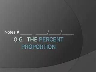 0-6 the Percent Proportion