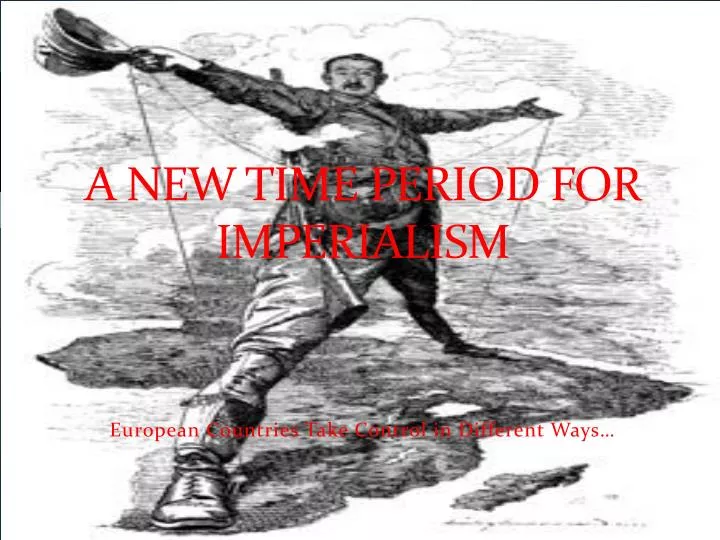 a new time period for imperialism
