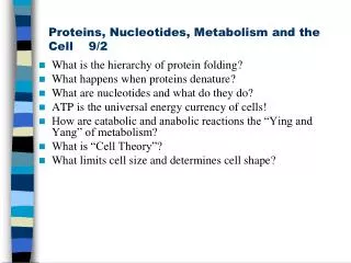 Proteins, Nucleotides, Metabolism and the Cell 9/2
