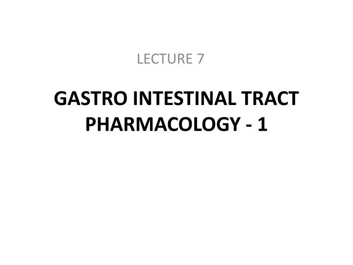 gastro intestinal tract pharmacology 1