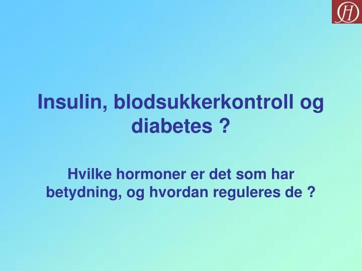 insulin blodsukkerkontroll og diabetes