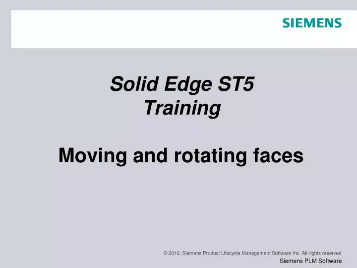 solid edge st5 training moving and rotating faces